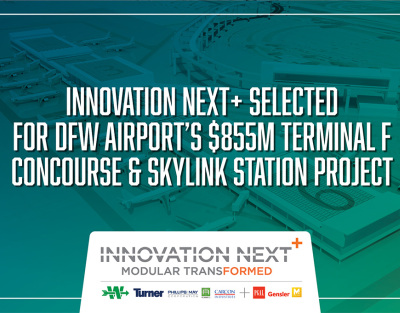 Innovation Next+ Design-Build Team Wins $855 Million Dallas Fort Worth International Airport Project